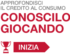 Approfondisci il credito al consumo - Conoscili giocando